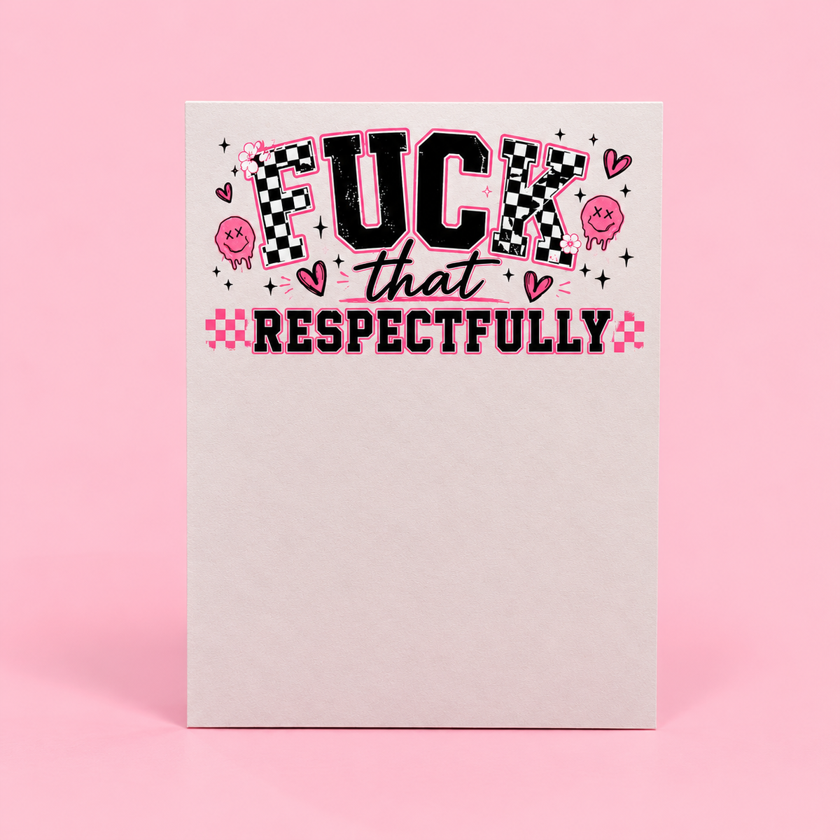 Fuck That Respectfully Small Notepad