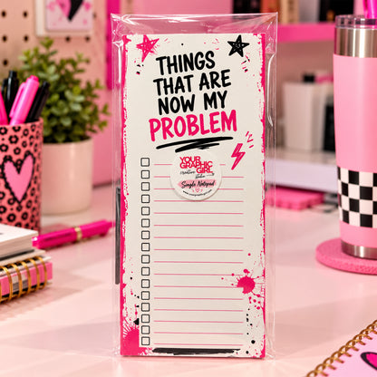 Things That Are Now My Problem Notepad