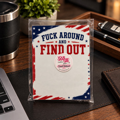 Fuck Around and Find Out Small Notepad