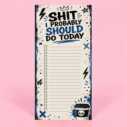 Shit I Should Probably Do Today Notepad