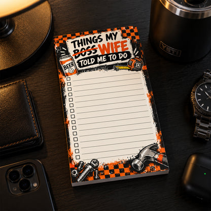 Things My Boss… I Mean Wife Told Me To Do Notepad