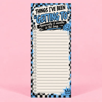 Things I’ve Been “Getting To” Notepad