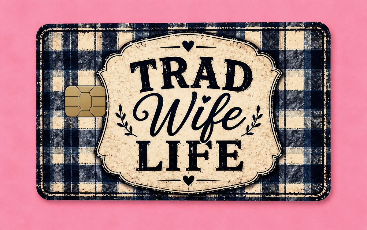 Trad Wife Life Credit Card Skin