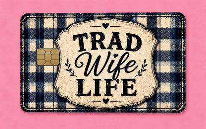 Trad Wife Life Credit Card Skin