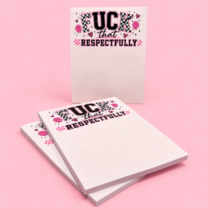 Fuck That Respectfully Small Notepad
