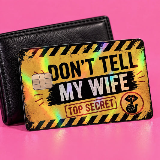 Don’t Tell My Wife Credit Card Skin
