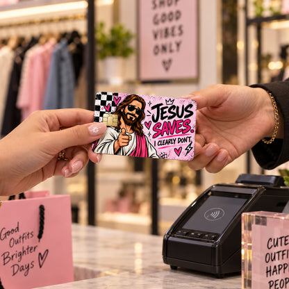 Jesus Saves - I Clearly Don't Credit Card Skin