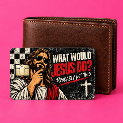 What Would Jesus Do Credit Card Skin