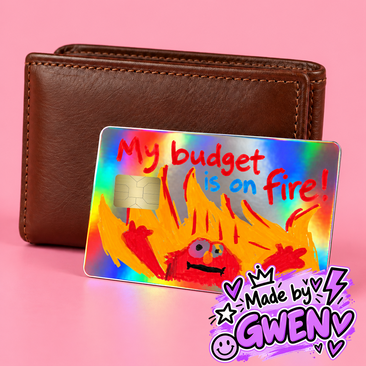 Sorry Your Day Is on Fire Credit Card Skin - By Gwen!