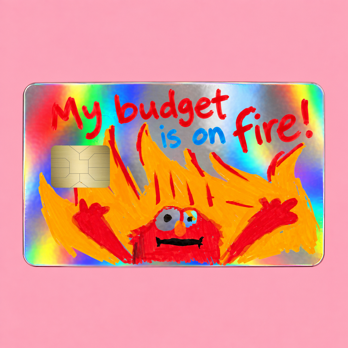 Sorry Your Day Is on Fire Credit Card Skin - By Gwen!