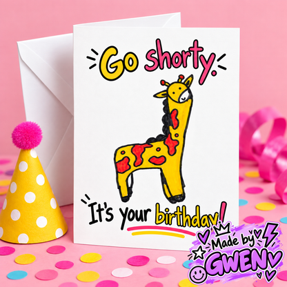Go Shorty Greeting Card - By Gwen! (Copy)