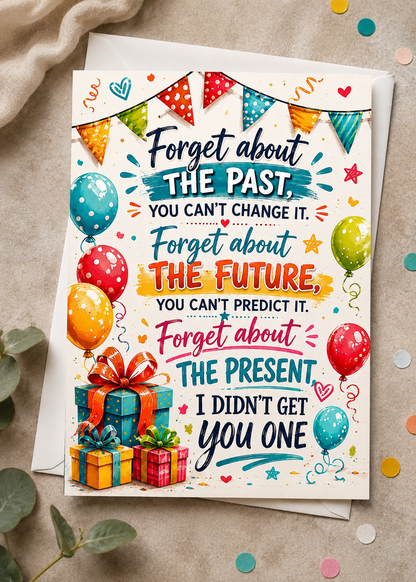 I Didn't Get You One Birthday Card