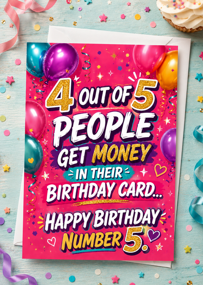 4 Out of 5 People Get Money in Their Birthday Card