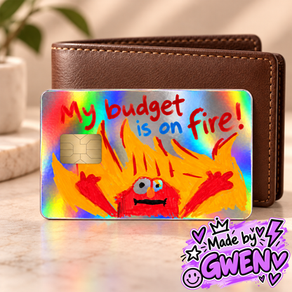 Sorry Your Day Is on Fire Credit Card Skin - By Gwen!