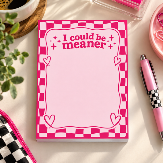 I Could Be Meaner Small Notepad