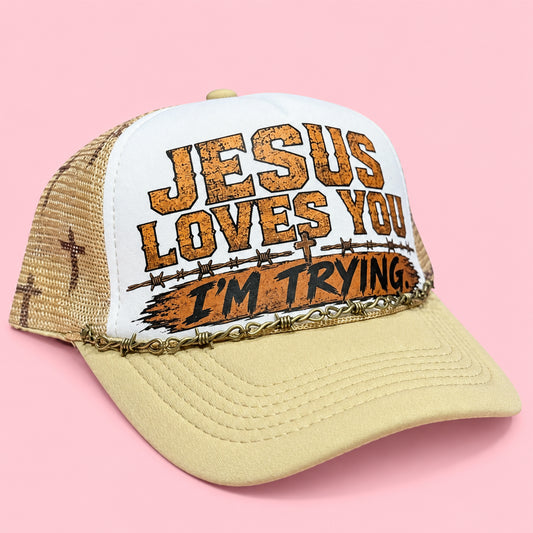 Jesus Loves You I’m Trying Trucker Hat