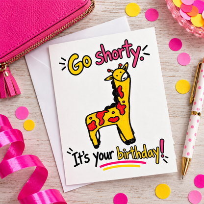 Go Shorty Greeting Card - By Gwen! (Copy)